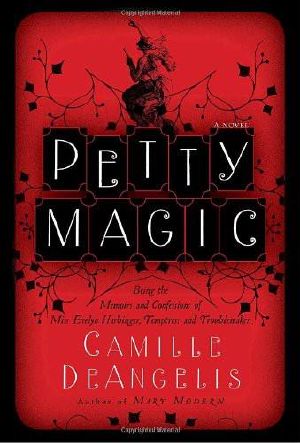 [Petty Magic 01] • Petty Magic: Being the Memoirs and Confessions of Miss Evelyn Harbinger, Temptress and Troublemaker